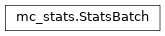 Inheritance diagram of netket.stats.StatsBatch